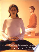 Meditación y la transformación de la mente, La - Angel Miguel Zubieta