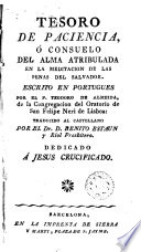 Tesoro de paciencia ó consuelo del alma atribulada en la meditación de las penas del Salvador