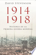 1914-1918. Historia de la Primera Guerra Mundial