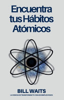 Encuentra tus Hábitos Atómicos - Bill Waits