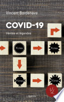 Covid-19 - Vérités et légendes