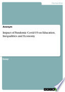 Impact of Pandemic Covid-19 on Education, Inequalities and Economy