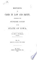 Reports of Cases in Law and Equity, Determined in the Supreme Court of the State of Iowa