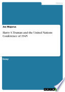 Harry S. Truman and the United Nations Conference of 1945