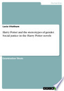 Harry Potter and the stereotypes of gender. Social justice in the Harry Potter novels