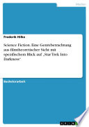 Science Fiction. Eine Genrebetrachtung aus filmtheoretischer Sicht mit spezifischem Blick auf „Star Trek Into Darkness“ - Frederik Hilke