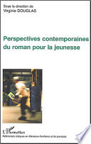 Perspectives contemporaines du roman pour la jeunesse