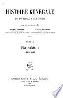 Histoire générale du IV siècle á nos jours: Napoléon, 1800-1815 - Ernest Lavisse
