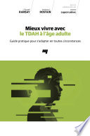 Mieux vivre avec le TDAH à l'âge adulte