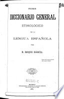 Primer diccionario general etimologico de la lengua espanola - Roque Barcia