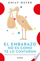 El embarazo no es como te lo contaron - Emily Oster