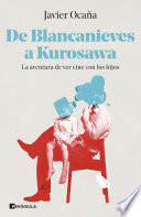 De Blancanieves a Kurosawa - Javier Ocaña
