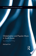 Globalization and Popular Music in South Korea