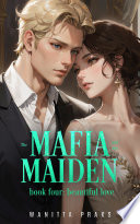 The Mafia and His Maiden: Beautiful Love