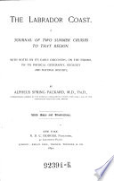 “The” Labrador Coast a Journal of Two Summer Cruises to that Region