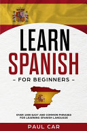 Learn Spanish For Beginners - Paul Car