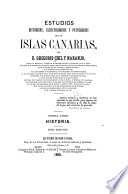 Estudios históricos, climatológicos y patológicos de las Islas Canarias - Gregorio Chil y Naranjo