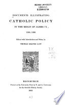 Documents Illustrating Catholic Policy in the Reign of James VI