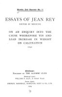 Essays of Jean Rey, Doctor of Medicine, on an Enquiry Into the Cause Wherefore Tin and Lead Increase in Weight on Calcination (1630). - Jean Rey