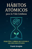 Hábitos Atómicos Para La Vida Cotidiana - Frank Urrejola