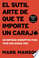 El sutil arte de que te importe un caraj* - Mark Manson