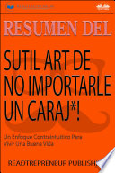 Resumen Del Sutil Arte De No Importarle Un Caraj*!