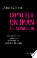 Cómo ser un imán de atracción