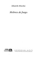 Molinos de fuego - Eduardo Mosches