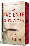La Paciente Silenciosa  (edición Limitada con Cantos Tintados) / the Silent Patient (Limited Sprayed Edges Edition) - Alex Michaelides