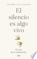 El silencio es algo vivo