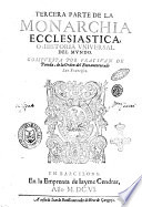 Los treynta libros de la monarchia ecclesiastica, o Historia vniuersal del mundo diuididos en cinco tomos ... Compuestos por fray Iuan de Pineda frayle menor de la Obseruancia ... Primero volumen de la primera parte. ..