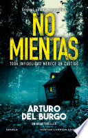No mientas. Un thriller original, potente y magnético. El caso que convulsionará al país entero.