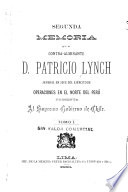 Segunda memoria que el Contra-Almirante D. Patricio Lynch, Jeneral en Jefe del Ejército de operaciones en el norte del Perú presenta al supremo gobierno de Chile