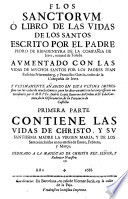 Flos sanctorum o libro de las vidas de los santos [...] aumentado con las vidas de muchos santos por Juan Eusebio Nieremberg y Francisco García [...] y últimamente añadido por Andrés López Guerrero - Pedro de RIBADENEYRA