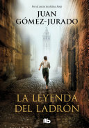 La leyenda del ladrón / The Legend of the Thief - Juan Gomez-Jurado