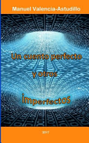 Un Cuento Perfecto y Otros Imperfectos - Manuel VALENCIA-ASTUDILLO