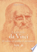 Leonardo Da Vinci - El sabio, el artista, el pensador
