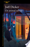 Un animal salvaje - Joël Dicker