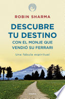 Descubre tu destino con el monje que vendió su Ferrari - Robin Sharma