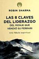 8 Claves del liderazgo del monje que vendió su Ferrari - Robin S. Sharma