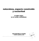 Naturaleza, espacio construido y esclavitud