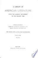 A Library of American Literature from Earliest Settlement to the Present Time