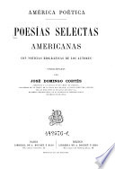 Poesias selectas Americanas con noticias biograficas de los autores
