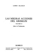 Las negras acciones del Kremlin: Libro de testimonios