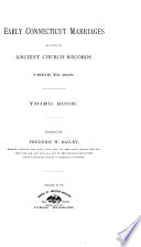 Early Connecticut Marriages as Found on Ancient Church Records Prior to 1800
