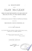 A History of the Clan Mac Lean from Its First Settlement at Duard Castle, in the Isle of Mull, to the Present Period