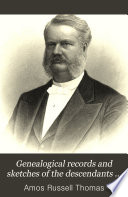 Genealogical Records and Sketches of the Descendants of William Thomas of Hardwick, Mass. ...