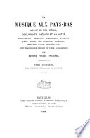 La musique aux Pays-Bas avant le 19e. siècle - Edmond Van der Straeten