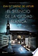 El silencio de la ciudad blanca - Eva García Sáenz de Urturi