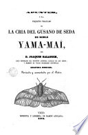 Apuntes, ò sea, pequeño tratado de la cria del gusano de seda de roble Yama - maï